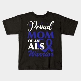 Als Awareness Son Proud Mom Of An ALS Warrior Kids T-Shirt